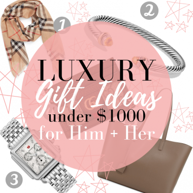 Top 10 Luxury Gift Ideas for Her Under $1000 featured by top US fashion blog, LuxMommy