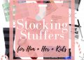 Stocking Stuffer Ideas for the Entire Family featured by top US life and style blog, LuxMommy