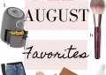 AUGUST Favorites LuxMommy top Houston lifestyle blogger
