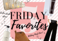 luxmommy shares her FRIDAY five favorites