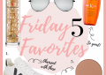 Houston fashion blogger LuxMommy shares her weekly Friday Favorites