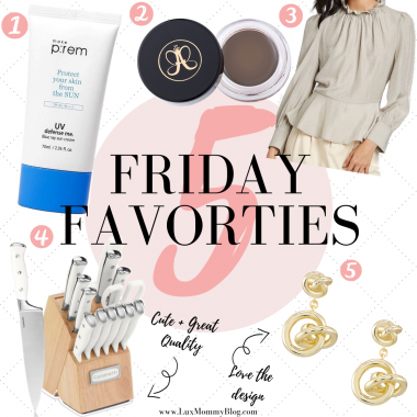 LuxMommy Houston fashion blogger shares her weekly Friday Five Favorites