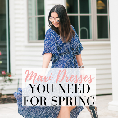 Houston top fashion blogger LuxMommy shares her top Maxi Dresses you need for spring