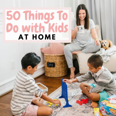Houston lifestyle blogger LuxMommy shares 50 things to do with kids at home