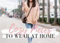 Houston top fashion blogger LuxMommy shares Cozy Pieces to wear at home