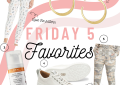 Friday 5 favorites