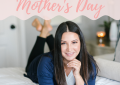 21 things to do for mother's day