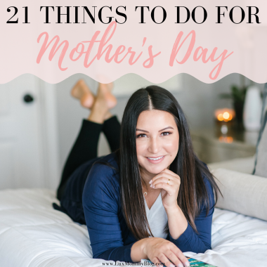 21 things to do for mother's day