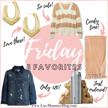 Houston blogger LuxMommy shares her weekly Friday 5 Favorites