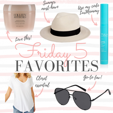 Houston fashion and lifestyle blogger, LuxMommy, shares her weekly Friday 5 Favorites.