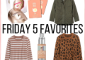 Houston top fashion blogger LuxMommy shares her weekly Friday 5 favorites