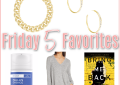 Houston fashion blogger LuxMommy shares the weekly Friday 5 favorites