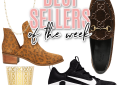 Houston top fashion and lifestyle blogger, LuxMommy shares her weekly best sellers of the week