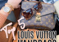 top 5 Louis Vuitton handbags