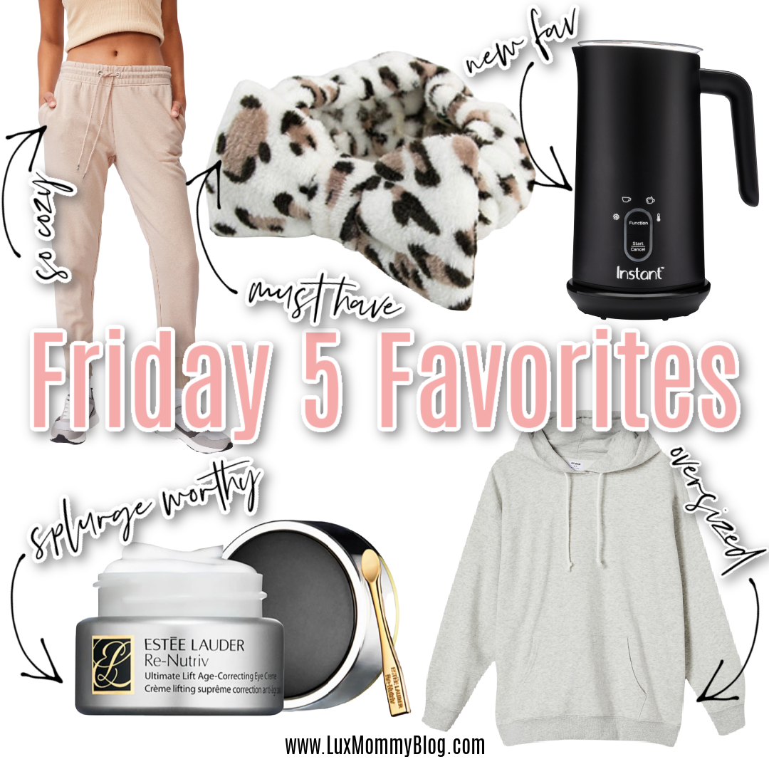 Houston top fashion blogger LuxMommy shares the weeks Friday 5 favorites