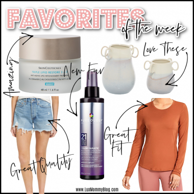 Houston top fashion, beauty, and lifestyle blogger LuxMommy sharing favorites of the week