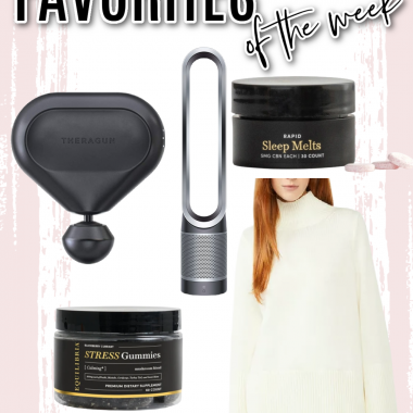 Houston fashion/lifestyle blogger LuxMommy shares favorites of the week including CBD stress gummies, CBD sleep melts, Dyson 2 in 1 fan, mini Theragun for massage, and a perfect turtleneck sweater