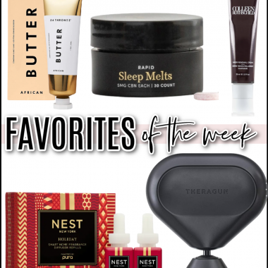 Houston fashion/lifestyle blogger LuxMommy shares favorites of the week including beauty butter, CBD sleep melts, Colleen Rothschild face cream, Nest home scent system, and mini theragun