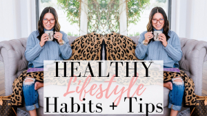 Healthy habits and tips