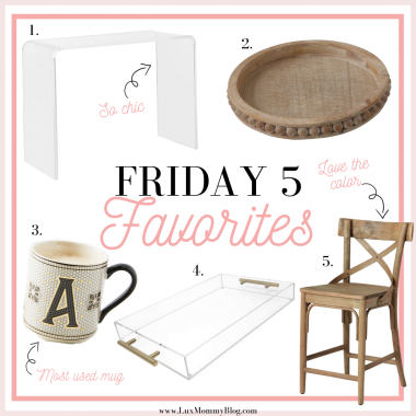 Houston Fashion and Lifestyle Blogger shares her Friday 5 Favorites for May 8th