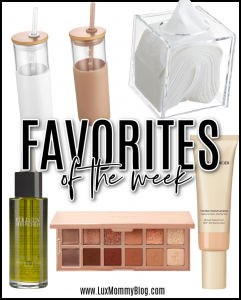 Houston lifestyle and fashion blogger LuxMommy sharing the favorites of the week