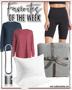 Houston fashion/lifestyle blogger LuxMommy shares favorites of the week including cozy sweatshirts from Walmart, the best bike shorts, Dyson fan, a comfy throw blanket, and the best pillows